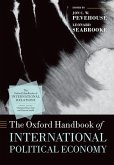 The Oxford Handbook of International Political Economy (eBook, ePUB) The Oxford Handbook of International Political Economy (eBook, ePUB)