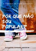 Por Que Não Sou Popular? (eBook, ePUB)