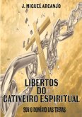 Libertos Do Cativeiro Espiritual (eBook, ePUB) Libertos Do Cativeiro Espiritual (eBook, ePUB)