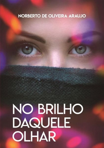 No Brilho Daquele Olhar (eBook, ePUB) No Brilho Daquele Olhar (eBook, ePUB)