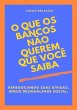O Que Os Bancos Não Querem Que Você... - Bild 1