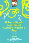 Universalização Transversal: Currículo, Gênero E Raça (eBook, ePUB)