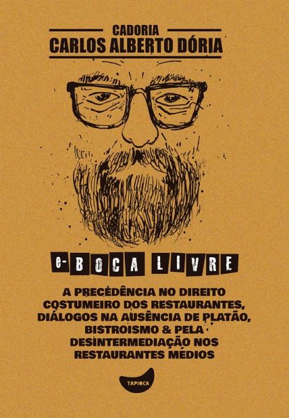 A precedência no direito costumeiro dos restaurantes, Diálogos na ausência de Platão, Bistroismo & Pela desintermediação nos restaurantes médios (eBook, ePUB)