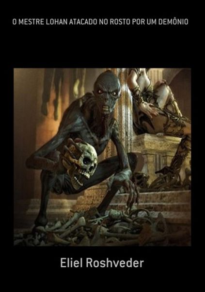 O Mestre Lohan Atacado No Rosto Por Um Demônio (eBook, ePUB)