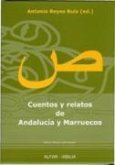 Cuentos y relatos de Andalucía y Marruecos Cuentos y relatos de Andalucía y Marruecos