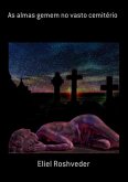 As Almas Gemem No Vasto Cemitério (eBook, ePUB)