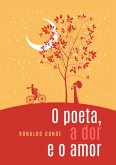 O Poeta, A Dor E O Amor (eBook, ePUB)