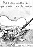 Por Que A Cabeça Da Gente Não Para De Pensar? (eBook, ePUB)