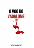 O Voo Do Vagalume (eBook, ePUB) O Voo Do Vagalume (eBook, ePUB)