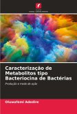 Caracterização de Metabolitos tipo Bacteriocina de Bactérias Caracterização de Metabolitos tipo Bacteriocina de Bactérias