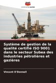 Système de gestion de la qualité certifié ISO 9001 dans le secteur Subea des industries pétrolières et gazières