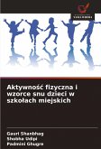 Aktywno¿¿ fizyczna i wzorce snu dzieci w szko¿ach miejskich Aktywno¿¿ fizyczna i wzorce snu dzieci w szko¿ach miejskich