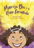 Princesa Bia E O Reino Encantado (eBook, ePUB)