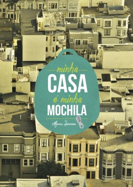 Minha Casa É Minha Mochila (eBook, ePUB)