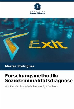 Forschungsmethodik: Soziokriminalitätsdiagnose - Rodrigues, Marcia