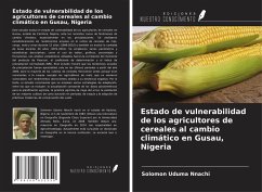 Estado de vulnerabilidad de los agricultores de cereales al cambio climático en Gusau, Nigeria - Nnachi, Solomon Uduma