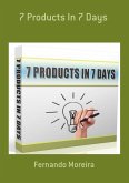 7 Products In 7 Days (eBook, ePUB) 7 Products In 7 Days (eBook, ePUB)
