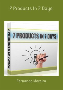 7 Products In 7 Days (eBook, ePUB) - Moreira, Fernando