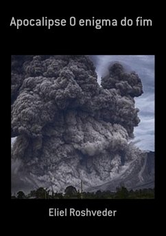 Apocalipse O Enigma Do Fim (eBook, ePUB) - Roshveder, Eliel