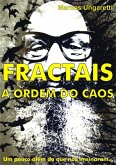 Fractais: A Ordem Do Caos (eBook, ePUB)