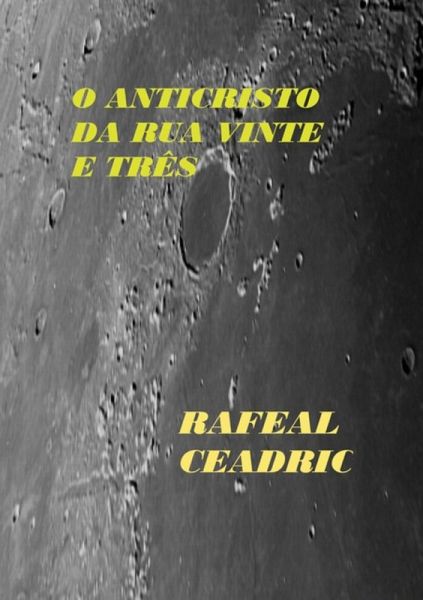 O Anticristo Da Rua Vinte E Três (eBook, ePUB)