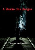 A Ilusão Das Drogas (eBook, ePUB)