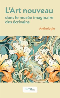 L'Art nouveau dans le musée imaginaire des écrivains - Barde, Cyril L'Art nouveau dans le musée imaginaire des écrivains - Barde, Cyril