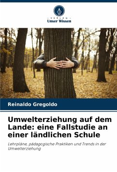 Umwelterziehung auf dem Lande: eine Fallstudie an einer ländlichen Schule - Gregoldo, Reinaldo