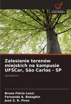 Zalesianie terenów miejskich na kampusie UFSCar, São Carlos - SP - Flório Lessi, Bruno;A. Bataghin, Fernando;S. R. Pires, José