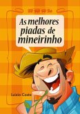 As Melhores Piadas De Mineirinho (eBook, ePUB) As Melhores Piadas De Mineirinho (eBook, ePUB)