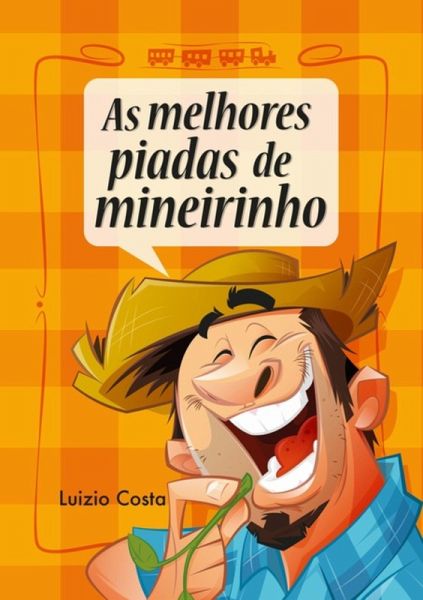 As Melhores Piadas De Mineirinho (eBook, ePUB)