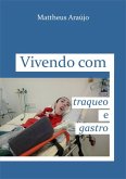 Vivendo Com Traqueo E Gastro (eBook, ePUB)