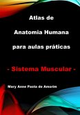 Atlas De Anatomia Humana Para Aulas Práticas - Sistema Muscular (eBook, ePUB)