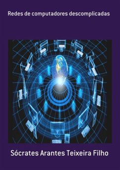 Redes De Computadores Descomplicadas (eBook, ePUB) - Filho, Sócrates Arantes Teixeira