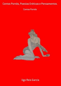 Cover Contos Pornôs, Poesias Eróticas E Pensamentos. (eBook, ePUB)
