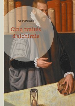 Cinq traités d'alchimie Cinq traités d'alchimie