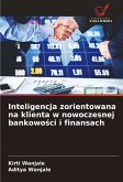 Inteligencja zorientowana na klienta w nowoczesnej bankowo¿ci i finansach Inteligencja zorientowana na klienta w nowoczesnej bankowo¿ci i finansach