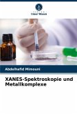 XANES-Spektroskopie und Metallkomplexe XANES-Spektroskopie und Metallkomplexe