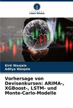 Vorhersage von Devisenkursen: ARIMA-, XGBoost-, LSTM- und Monte-Carlo-Modelle - Wanjale, Kirti;Wanjale, Aditya
