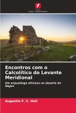 Encontros com o Calcolítico do Levante Meridional Encontros com o Calcolítico do Levante Meridional