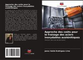 Approche des coûts pour le fraisage des aciers inoxydables austénitiques Approche des coûts pour le fraisage des aciers inoxydables austénitiques