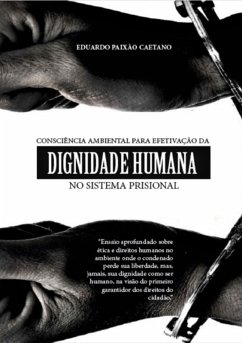 Cover Consciência Ambiental Como Instrumento De Efetivação Da Dignidade Humana No Sistema Prisional (eBook, ePUB)