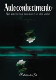 Autoconhecimento Na Escola E Na Escola Da Vida (eBook, ePUB)