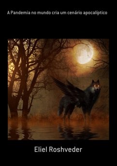 Cover A Pandemia No Mundo Cria Um Cenário Apocalíptico (eBook, ePUB)