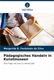 Pädagogisches Handeln in Kunstmuseen Pädagogisches Handeln in Kunstmuseen