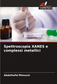 Spettroscopia XANES e complessi metallici Spettroscopia XANES e complessi metallici