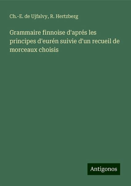 Grammaire finnoise d'aprés les principes d'eurén suivie d'un recueil de morceaux choisis