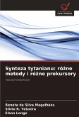 Synteza tytanianu: ró¿ne metody i ró¿ne prekursory Synteza tytanianu: ró¿ne metody i ró¿ne prekursory