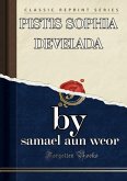 Pistis Sophia Develada (eBook, ePUB) Pistis Sophia Develada (eBook, ePUB)