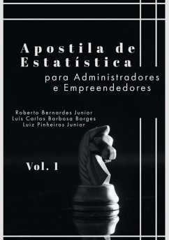 Apostila De Estatística Para Administradores E Empreendedores (vol1) (eBook, ePUB) - Junior, Luís Carlos Barbosa Borges Luiz Pinheiro Junior Roberto Bernardes